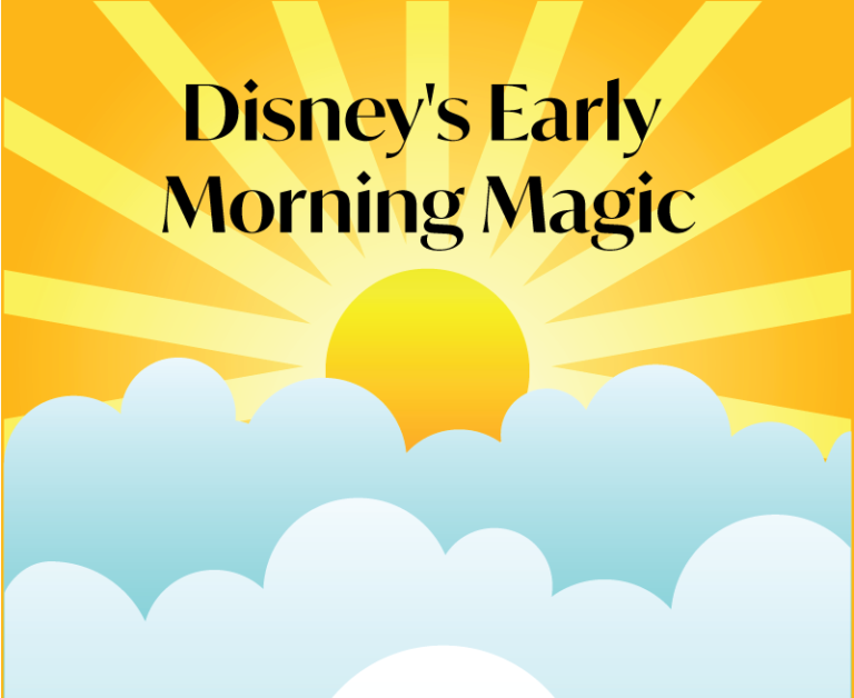 Disney's Early Morning Magic Best Money You Can Spend at Disney