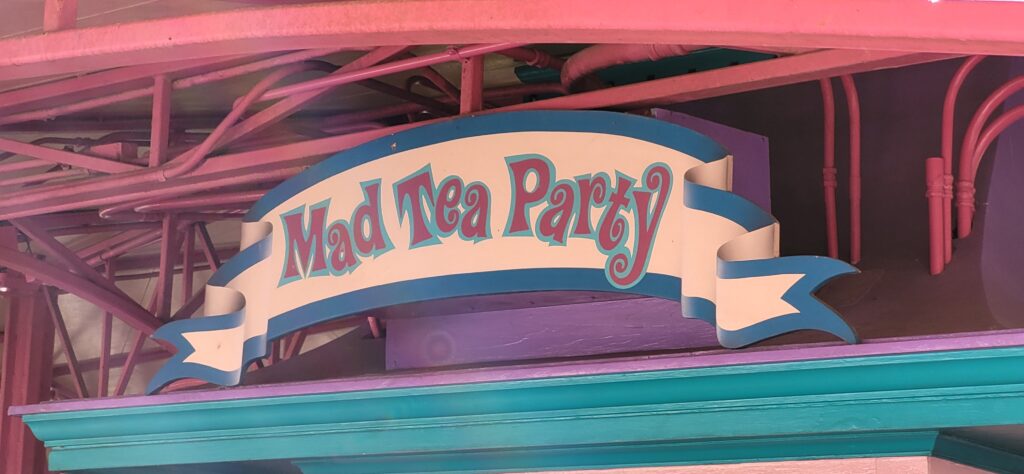 Mad Tea Party Alternate Sign