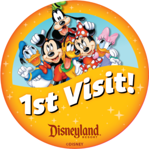 1st Visit Button - Disneyland