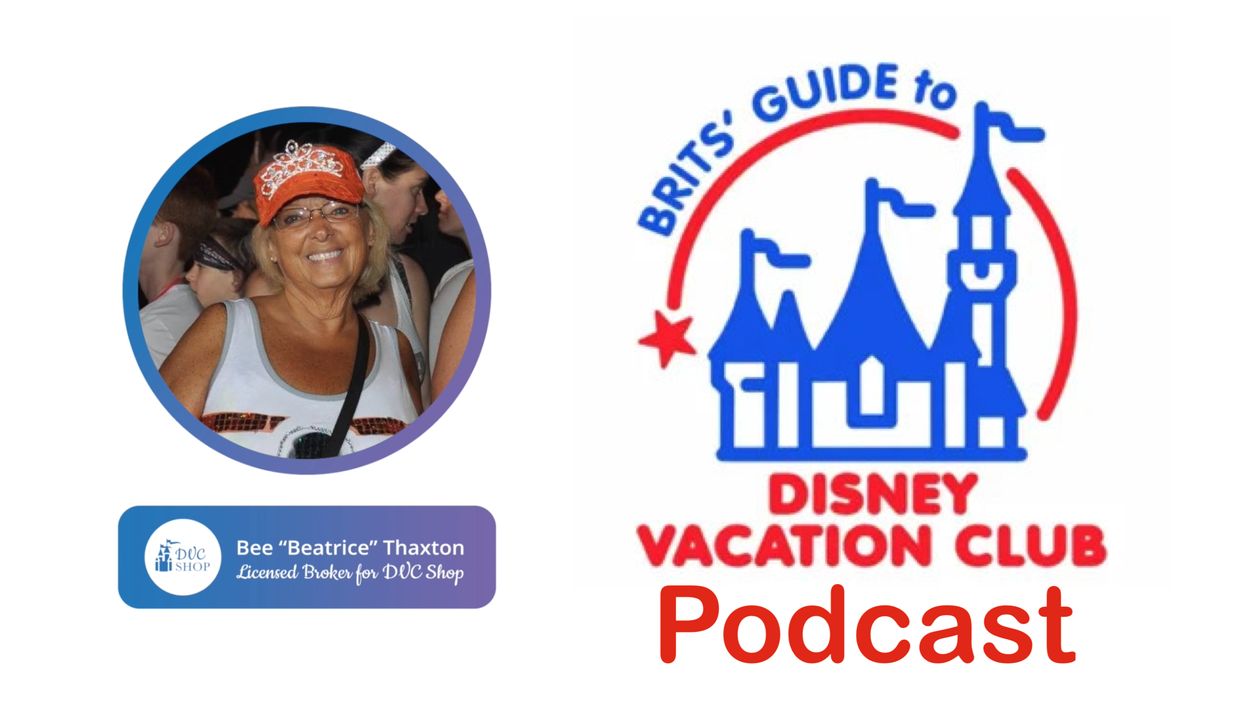 Brits Guide to Disney Vacation Club Podcast featuring Bee Thaxton, DVC Shop Broker