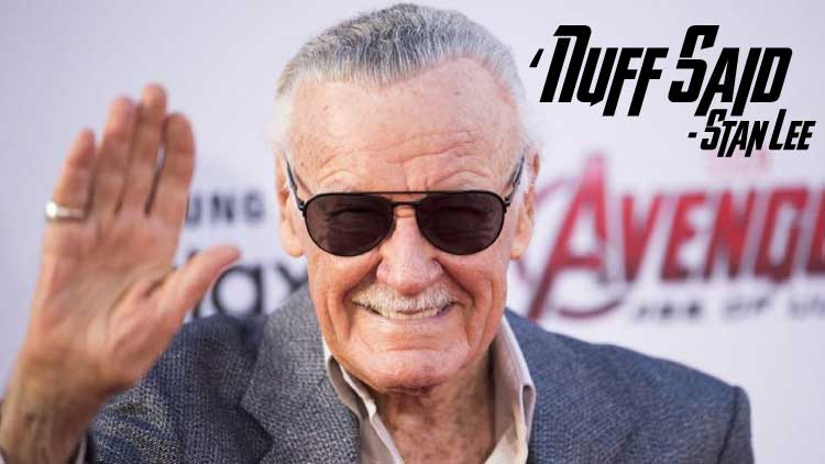 "Nuff Said" -Stan Lee