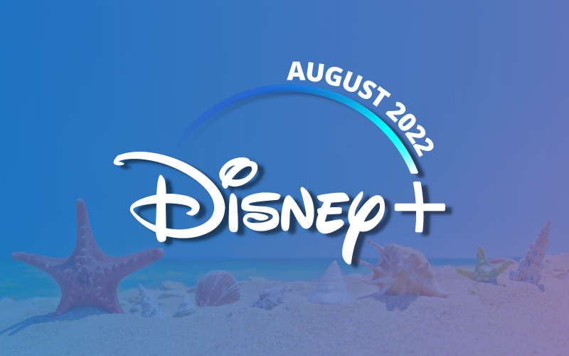 Disney Plus August 2022